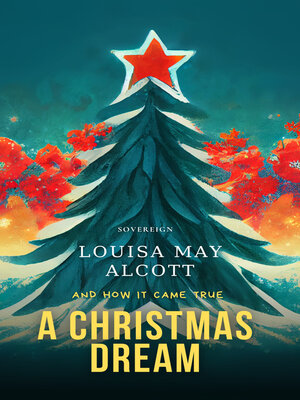 A Christmas Dream, and How It Came True - ebook